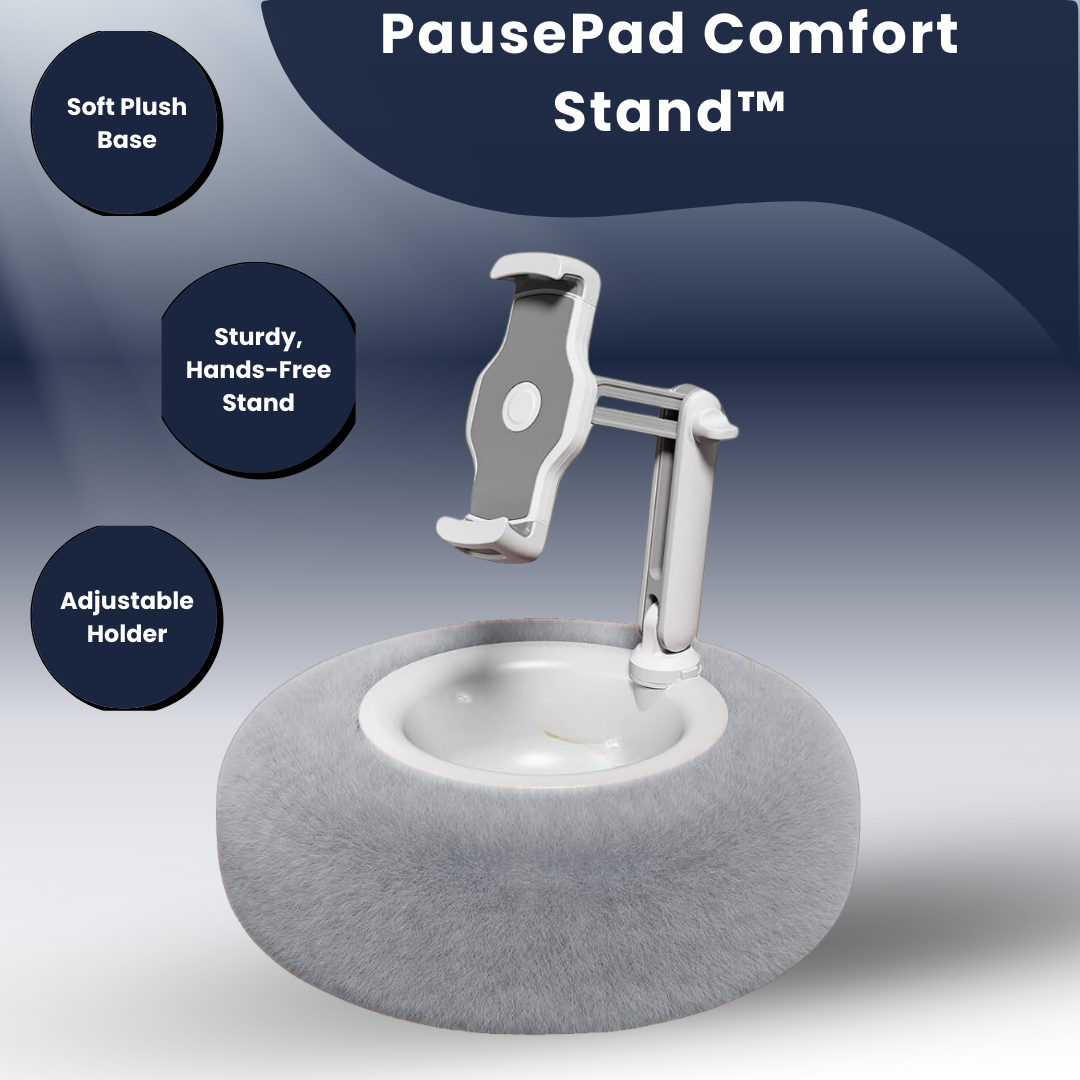 PausePad Comfort Stand™